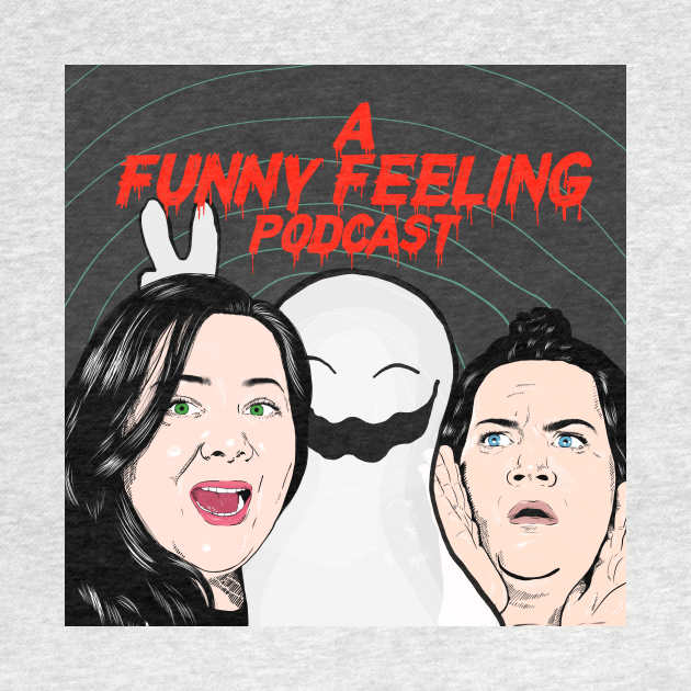 A Funny Feeling Podcast Betsy & Marcy on grey background by A Funny Feeling